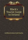 Black.s Tourist Guide to Ireland - Ltd Black Adam And Charles
