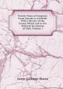 Twenty Years of Congress: From Lincoln to Garfield: With a Review of the Events Which Led to the Political Revolution of 1860, Volume 1 - James Gillespie Blaine