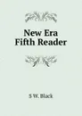 New Era Fifth Reader - S W. Black