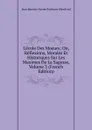 L.ecole Des Moeurs; Ou, Reflexions, Morales Et Historiques Sur Les Maximes De La Sagesse, Volume 3 (French Edition) - Jean-Baptiste-Xavier Duchesne Blanchard