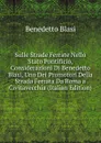 Sulle Strade Ferrate Nello Stato Pontificio, Considerazioni Di Benedetto Blasi, Uno Dei Promotori Della Strada Ferrata Da Roma a Civitavecchia (Italian Edition) - Benedetto Blasi