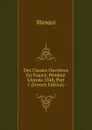 Des Classes Ouvrieres En France, Pendant L.Annee 1848, Part 1 (French Edition) - Blanqui