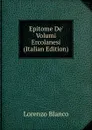 Epitome De. Volumi Ercolanesi (Italian Edition) - Lorenzo Blanco