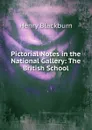 Pictorial Notes in the National Gallery: The British School - Henry Blackburn