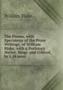 The Poems, with Specimens of the Prose Writings, of William Blake, with a Prefatory Notice, Biogr. and Critical, by J. Skipsey - William Blake