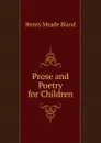 Prose and Poetry for Children - Henry Meade Bland