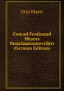 Conrad Ferdinand Meyers Renaissancenovellen (German Edition) - Otto Blaser