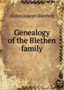 Genealogy of the Blethen family - Alden Joseph Blethen