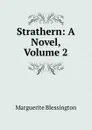 Strathern: A Novel, Volume 2 - Marguerite Blessington