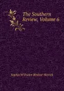 The Southern Review, Volume 6 - Sophia M'Ilvaine Bledsoe Herrick