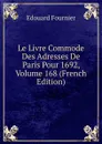 Le Livre Commode Des Adresses De Paris Pour 1692, Volume 168 (French Edition) - Edouard Fournier