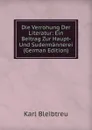 Die Verrohung Der Literatur: Ein Beitrag Zur Haupt- Und Sudermannerei (German Edition) - Karl Bleibtreu