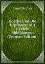 Goethe Und Die Urpflanze: Mit 4 Tafeln Abbildungen (German Edition) - Arno Bliedner