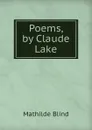 Poems, by Claude Lake - Mathilde Blind