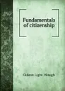 Fundamentals of citizenship - Gideon Light. Blough