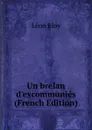 Un brelan d.excommunies (French Edition) - Léon Bloy