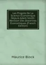 Les Progres De La Science Economique Depuis Adam Smith: Revision Des Doctrines Economiques (French Edition) - Maurice Block