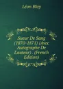 Sueur De Sang (1870-1871) (Avec Autographe De L.auteur) . (French Edition) - Léon Bloy