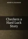 Checkers a Hard Luck Story - HENRY M. BLOSSOM