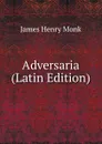 Adversaria (Latin Edition) - James Henry Monk