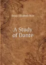 A Study of Dante - Susan Elizabeth Blow