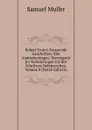 Robert Fruin.s Verspreide Geschriften: Met Aanteekeningen, Toevoegsels En Verbeteringen Uit Des Schrijvers Nalatenschap, Volume 8 (Dutch Edition) - Samuel Muller