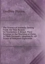 The Science of Symbols: Setting Forth the True Reason for Symbolism . Ritual, Their Relation to the Teaching of Christ, . Their Necessary Adoption by All Forms of Religious Expression - Godfrey Blount