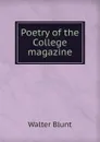 Poetry of the College magazine - Walter Blunt