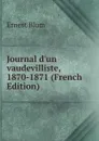 Journal d.un vaudevilliste, 1870-1871 (French Edition) - Ernest Blum