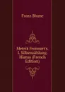 Metrik Froissart.s. I. Silbenzahlung. Hiatus (French Edition) - Franz Blume