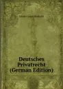 Deutsches Privatrecht (German Edition) - Johann Caspar Bluntschli