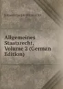 Allgemeines Staatsrecht, Volume 2 (German Edition) - Johann Caspar Bluntschli