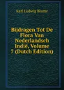 Bijdragen Tot De Flora Van Nederlandsch Indie, Volume 7 (Dutch Edition) - Karl Ludwig Blume