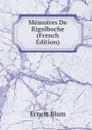 Memoires De Rigolboche (French Edition) - Ernest Blum