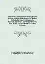 Bibliotheca Librorvm Manvscriptorvm Italica: Indices Bibliothecarvm Italiae Ex Schedis Maieri Eslingensis, Haenelii Lipsiensis, Gottlingii Ienesis, Car. Wittii, Svisqve Propriis (Latin Edition) - Friedrich Bluhme
