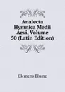Analecta Hymnica Medii Aevi, Volume 50 (Latin Edition) - Clemens Blume