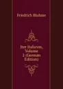 Iter Italicvm, Volume 2 (German Edition) - Friedrich Bluhme