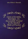 Cases of Scrofula, Neuralgia . .c. Successfully Treated by the Swedish Mode of Practice - John Wilton F. Blundell