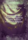 Quellensatze Zur Geschichte Unseres Volkes, Volume 4 (German Edition) - Edmund Blume