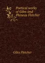 Poetical works of Giles and Phineas Fletcher - Giles Fletcher