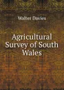 Agricultural Survey of South Wales - Walter Davies