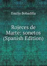Rojeces de Marte: sonetos (Spanish Edition) - Emilio Bobadilla