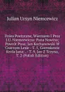 Dziea Poetyczne, Wierszem I Proz J.U. Niemcewicza: Pana Nowina; Powrot Posa; Jan Kochanowski W Czarnym Lesie - T. 5, Giermkowie Krola Jana; . - T. 9, Jan Z Tczyna, T. 2 (Polish Edition) - Julian Ursyn Niemcewicz
