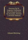 Oeuvres De M. Auguste Guillaume De Schlegel Ecrites En Francais, Volume 2 (French Edition) - Eduard Böcking