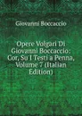 Opere Volgari Di Giovanni Boccaccio: Cor, Su I Testi a Penna, Volume 7 (Italian Edition) - Boccaccio Giovanni