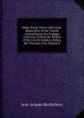 Maps, Plans, Views and Coins: Illustrative of the Travels of Anacharsis the Younger in Greece, During the Middle of the Fourth Century Before the Christian Era, Volume 8 - Jean-Jacques Barthélemy