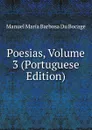 Poesias, Volume 3 (Portuguese Edition) - Manuel Maria Barbosa du Bocage