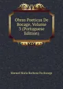 Obras Poeticas De Bocage, Volume 3 (Portuguese Edition) - Manuel Maria Barbosa du Bocage