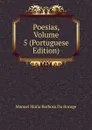 Poesias, Volume 5 (Portuguese Edition) - Manuel Maria Barbosa du Bocage