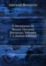 Il Decameron Di Messer Giovanni Boccaccio, Volumes 1-2 (Italian Edition) - Boccaccio Giovanni